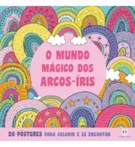 LIVRO O MUNDO MAGICO DOS ARCOS-IRIS